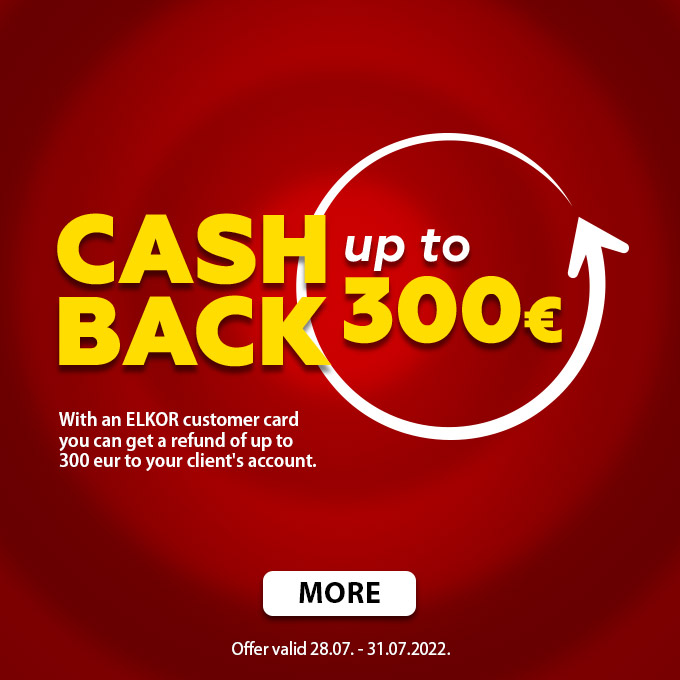 Cashback up to 300€ with ELKOR customer card